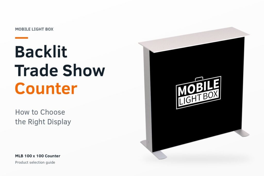 Backlit Trade Show Counter: How to Choose the Right Display